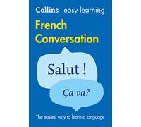 Easy Learning French Conversation: Trusted support for learning (Collins Easy Learning)