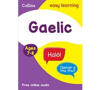 Easy Learning Gaelic Age 7-11: Ideal for learning at home (Collins Easy Learning Primary Languages)