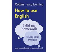 Easy Learning How to Use English: Your essential guide to accurate English (Collins Easy Learning English)