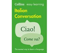 Easy Learning Italian Conversation: Trusted support for learning (Collins Easy Learning)