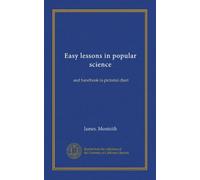 Easy lessons in popular science: and handbook to pictorial chart