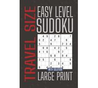 Easy Level Sudoku Book Travel Size: Pocket Size with Easy-to-Read Text | 4 x 6 Inches, 120 Pages | One Puzzle per Page with Solutions | 100 Puzzles - ... Gift for Seniors, Adults, and Sudoku Lovers