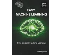 Easy Machine Learning: Learn the basics of machine learning and train your first models