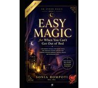 Easy Magic for When You Can’t Get Out of Bed: Low-Energy Rituals, CBT-Based Tools, and Nervous System Support for Chronic Fatigue, Burnout, Mental ... Rituals for Tired Brains & Tender Bodies)