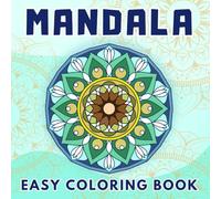 Easy Mandala Coloring Book: 100 Relaxing and Simple Mandalas for Stress Relief and Mindfulness
