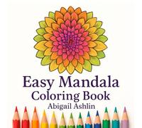 Easy Mandala Coloring Book: 50 Relaxing Adult Coloring Book Floral & Geometric Designs for Stress Relief and Creative Expression