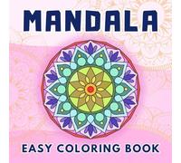 Easy Mandala Coloring Book: 50 Simple and Zen Mandalas for Adults and Kids - Relaxation, Stress Relief and Creativity