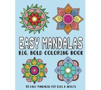 Easy Mandalas Big and Bold Coloring Book: 60 Easy Mandala Designs for Adults and Kids (Big and Bold Coloring Books)