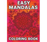 Easy Mandalas Coloring Book: 50 Relaxing and Simple Mandala Designs for Stress Relief, Mindfulness, and Creativity - Perfect for Beginners and Adults