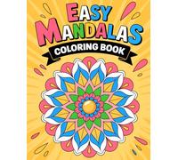 Easy Mandalas Coloring Book: Bold & Simple Designs for Stress Relief, Mindfulness, and Calm Coloring | Large Print Pages for Adults, Teens, Seniors & Beginners