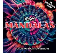 Easy Mandalas Coloring Book For Seniors: 50 Unique Mandala Patterns With Motivational Quotes
