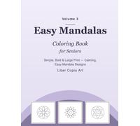 Easy Mandalas Coloring Book for Seniors: Simple, Bold & Large Print - Calming, Easy Mandala Designs (Volume 3) (Golden Moments Coloring Collection)