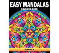 Easy Mandalas Coloring Book: Volume 4, Large Print Simple Mandala Coloring Book for Adults, Kids, Seniors and Beginners
