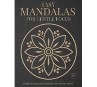 Easy Mandalas for Gentle Focus: Soft detail for calm concentration (StillHaven Studio Mandalas - Easy Coloring Series)