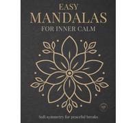 Easy Mandalas for Inner Calm: Simple & Relaxing Mandala Coloring Book for Calm, Mindfulness, and Stress Relief (StillHaven Studio Mandalas - Easy Series)