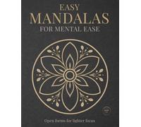 Easy Mandalas for Mental Ease: Open forms for lighter focus (StillHaven Studio Mandalas - Easy Coloring Series)