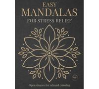 Easy Mandalas for Stress Relief: Simple & Relaxing Mandala Coloring Book for Calm, Mindfulness, and Stress Relief (StillHaven Studio Mandalas - Easy Coloring Series)