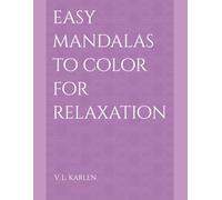 EASY MANDALAS TO COLOR FOR RELAXATION