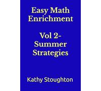 Easy Math Enrichment Vol 2- Summer Strategies