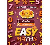 Easy Maths - Multiplication and Division: For Grades 1 to 4 I Easy Practice I For Students to master Maths.