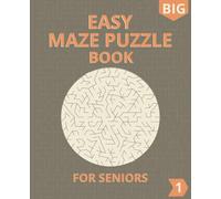 Easy Maze Puzzle Book for Seniors 1: 100 Large Print Mazes for Gentle Mental Exercise and Relaxation