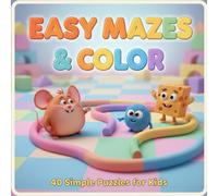 Easy Mazes & Color: 40 Simple Puzzles for Kids