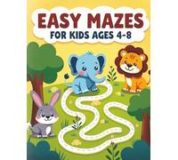 Easy Mazes for Kids Ages 4-8: Fun and Simple Maze Puzzle Book with Big Paths and Cute Animals for Preschool and Early Learners