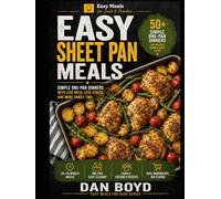 EASY MEALS FOR DADS, EASY SHEET PAN MEALS: Simple One-Pan Dinners with Less Mess, Less Stress, and More Family Time (Easy Meals for Busy Dads Collection)