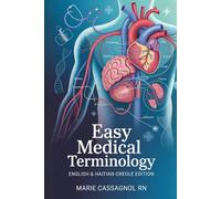 Easy Medical Terminology: English & Haitian Creole Edition