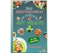 EASY MEDITERRANEAN DIET COOKBOOK FOR GUT HEALTH: 50+ Delicious Recipes to Improve Digestion and Boost Immunity.