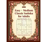 Easy + Medium Classic Sudoku for Adults: Large Print Puzzles - 8x10 (Vintage Logic Collection Series)