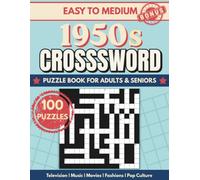Easy - Medium Crossword Puzzle Book For Adults and Seniors - 100 Puzzles: 1950s Crossword Puzzle - Classic TV, Music, Movies, Slang, Fashion, and Pop Culture (Nostalgia Crossword Puzzle)