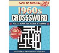 Easy - Medium Crossword Puzzle Book For Adults and Seniors - 100 Puzzles: 1960s Crossword Puzzle - Classic TV, Music, Movies, Slang, Fashion, and Pop Culture (Nostalgia Crossword Puzzle)