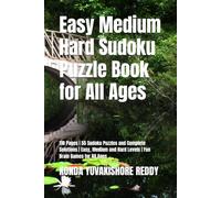 Easy Medium Hard Sudoku Puzzle Book for All Ages: 110 Pages | 55 Sudoku Puzzles and Complete Solutions | Easy, Medium and Hard Levels | Fun Brain Games for All Ages