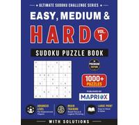 Easy, Medium & Hard Sudoku Puzzle Book - Vol. 1: 1000+ Easy, Medium & Hard Sudoku Puzzles with Solutions for All Skill Levels | Large Print Brain Training (Ultimate Sudoku Challenge Series)