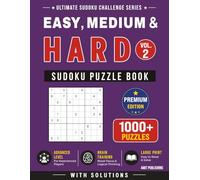 Easy, Medium & Hard Sudoku Puzzle Book - Vol. 2: 1000+ Sudoku Puzzles for Beginners to Experts | Large Print Puzzle Collection (Ultimate Sudoku Challenge Series)