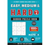 Easy, Medium & Hard Sudoku Puzzle Book - Vol. 4: 1000+ Large Print Sudoku Puzzles with Solutions | Brain Games and Logic Challenges (Ultimate Sudoku Challenge Series)