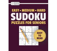 Easy Medium Hard Sudoku Puzzles for Seniors - Easy-to-Read: 120 Sudoku Puzzles | Easy, Medium & Hard Levels | Large Print | One Puzzle Per Page | Clear Grids (Easy-to-Read Sudoku Puzzles for Seniors)
