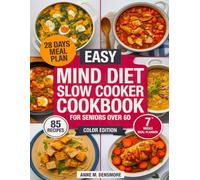 Easy MIND Diet Slow Cooker Cookbook for Seniors Over 60: 85 Healthy One-Pot Recipes to Boost Memory, Energy and Longevity