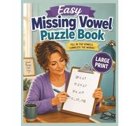 Easy Missing Vowel Puzzle Book: Large Print Edition: 50 Beginner-Friendly Missing Vowel Puzzles with 1,000 Everyday Words to Complete | Includes 5 ... | Solutions Included | Adults & Seniors