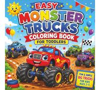 Easy Monster Trucks Coloring Book For Toddlers: Fun and Simple Monster Truck Coloring Pages for Boys & Girls Ages 2-5