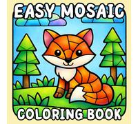 Easy Mosaic Coloring Book: 40 Simple Coloring Pages of Animals, Nature, Objects, for Stress Relief