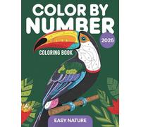 Easy Nature Color by Number Coloring Book: A Calm and Easy Nature Color by Number Book for Relaxation and Creative Fun