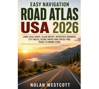 Easy Navigation Road Atlas USA 2026: Large Scale Maps, Clear Routes, Interstate Highways, City Insets, Scenic Drives and Stress-Free Travel Planning Guide
