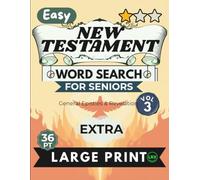 Easy New Testament Vol 3 Word Search for Seniors Extra Large Print: 100 Revelation and General Epistles Puzzles, Adults Edition: Relaxing Bible Activities with Blessings