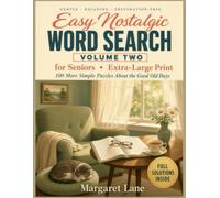 Easy Nostalgic Word Search for Seniors Volume 2 - Extra Large Print: 100 More Simple Puzzles of the Good Old Days for Adults with Dementia or Low ... Inside (Large Print Puzzle Books For Seniors)