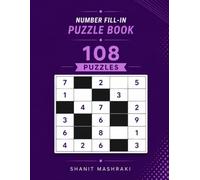 Easy Number Fill In Puzzle Book 108 Relaxing Logic Puzzles with Solutions