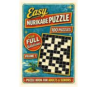 Easy Nurikabe Puzzle Book for Adults & Seniors: 100 Easy-to-Solve Logic Puzzles with Step-by-Step Instructions and Solutions | Large Print Brain Teasers | 200+ Pages: Volume 1