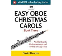 Easy Oboe Christmas Carols - Book Three: Another twenty traditional Christmas carols and hymns for easy oboe (Easy Oboe series)