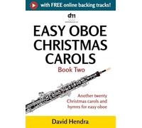 Easy Oboe Christmas Carols - Book Two: Another twenty traditional Christmas carols and hymns for easy oboe (Easy Oboe series)
